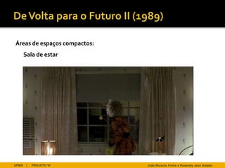 Áreas de espaços compactos:
       Sala de estar




UFMA    |   PROJETO VI        João Ricardo Freire e Rosendy Jess Galabo
 