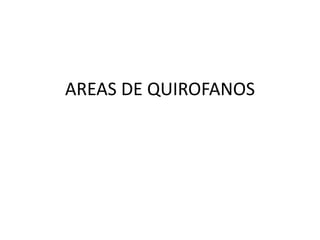 AREAS DE QUIROFANOS 