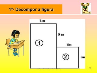 Profª Helena Borralho/2008111ª-Decompor a figura