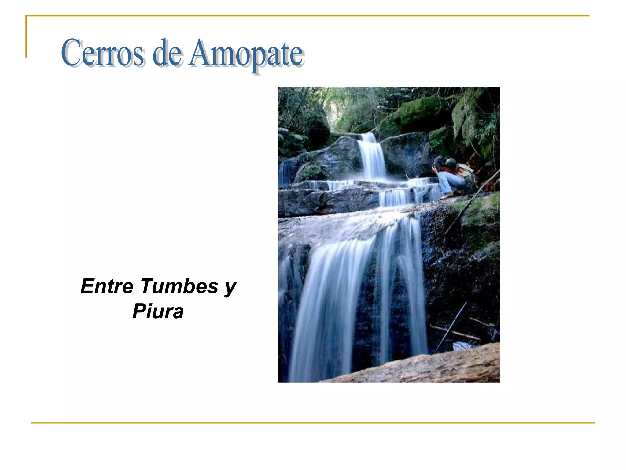 Entre Tumbes y
     Piura
 