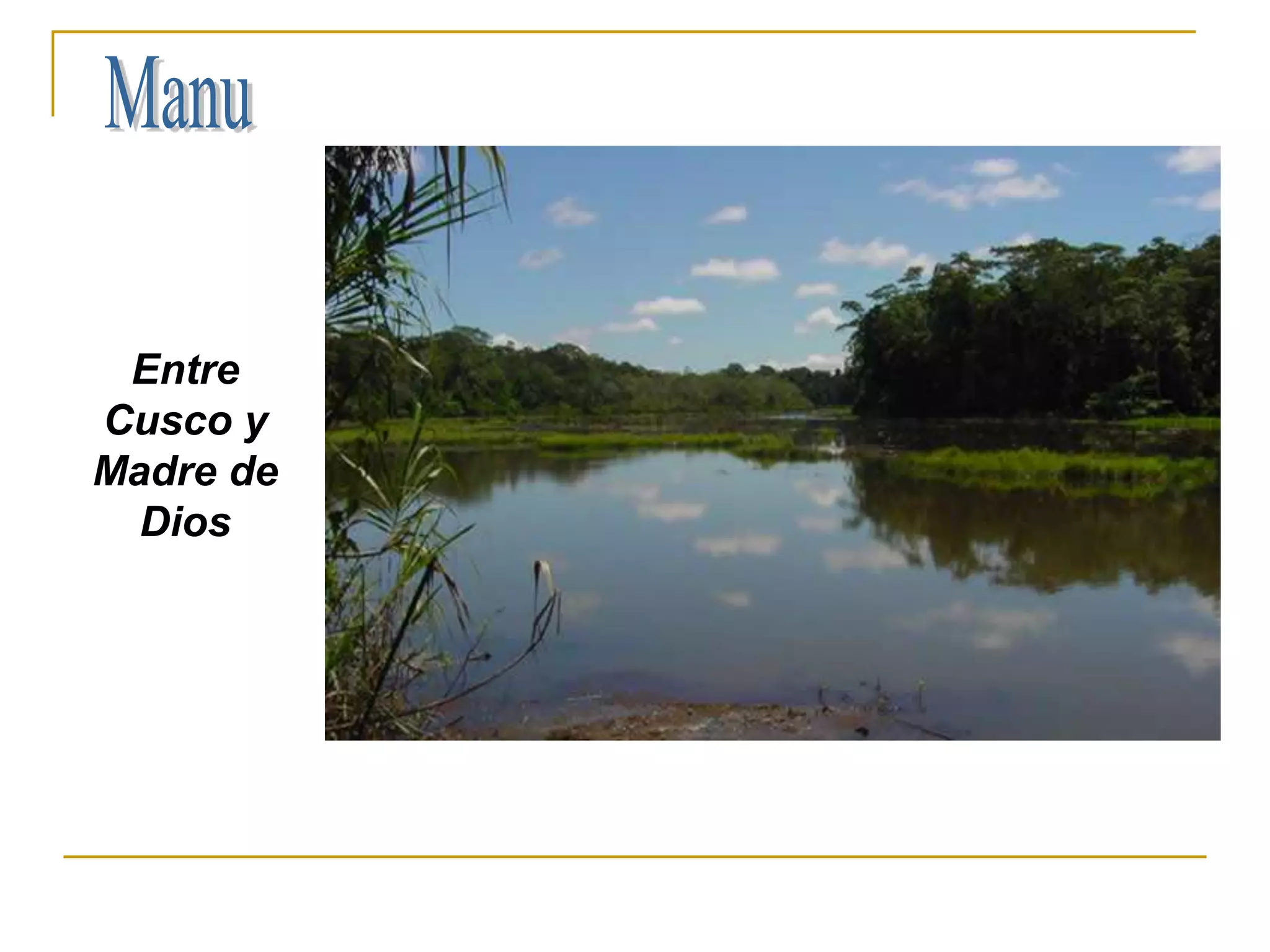 Entre
Cusco y
Madre de
  Dios
 