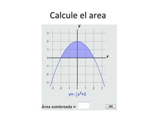 Calcule el area
 