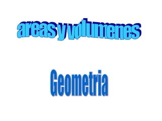 areas y volumenes Geometria 