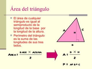 Área del triángulo <ul><li>El área de cualquier triángulo es igual al semiproducto de la longitud de la base  por la longi...
