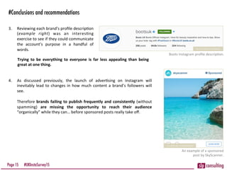 #UKInstaSurvey15	
  
#Conclusions and recommendations
3.  Reviewing	
  each	
  brand’s	
  proﬁle	
  descrip1on	
  
(exampl...