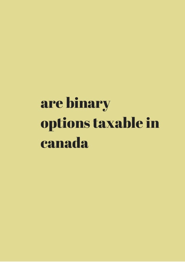 are binary options taxable in canada