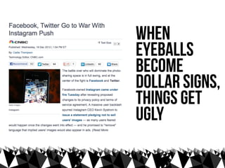 when
eyeballs
become
dollar signs,
things get
ugly
 