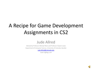 A recipe for game development assignments in cs2 | PPTX