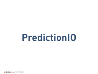PredictionIO
 