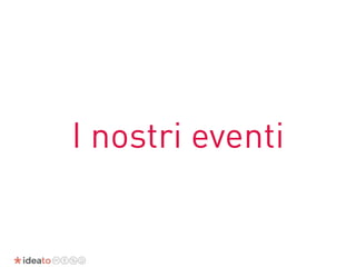 I nostri eventi
 