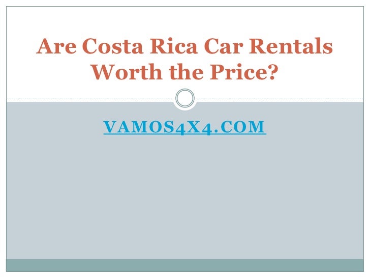 Is costa rica car rental worth the price 2