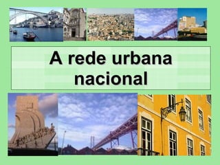A rede urbana nacional 