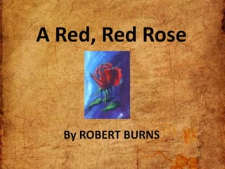 A Red, Red Rose

By ROBERT BURNS

 
