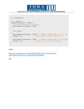 FACULTY OF ENGINEERING SCIENCES AND TECHNOLOGY
LINK:
https://www.tinkercad.com/things/jdFIw8qFaWt-lab-10-es?sharecode=i-
auzq7QpJUNA52fihZ3yu-_6zsCsYRv4Kc79nQ8dHs
OR
 