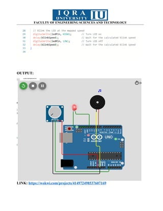 FACULTY OF ENGINEERING SCIENCES AND TECHNOLOGY
OUTPUT:
LINK: https://wokwi.com/projects/414972498537607169
 