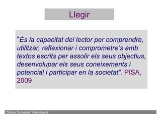 “És la capacitat del lector per comprendre,
utilitzar, reflexionar i comprometre’s amb
textos escrits per assolir els seus...