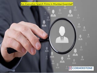 Are Executive Search Firms in Mumbai Essential?
 