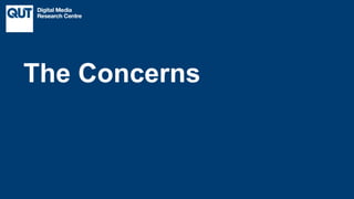 CRICOS No.00213J
The Concerns
 