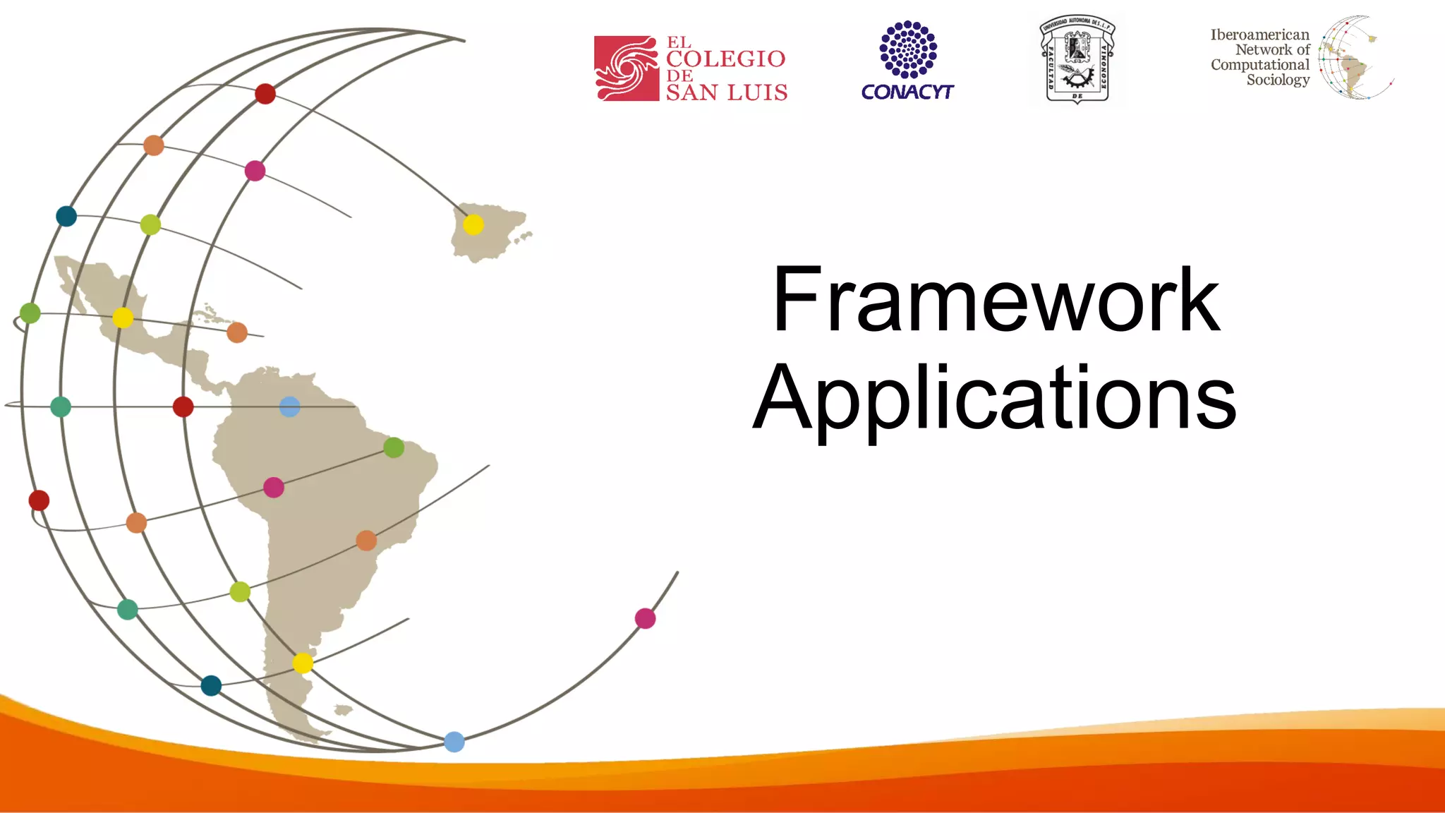 Framework
Applications
 