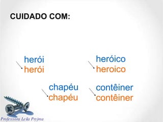 CUIDADO COM: herói heróico contêiner chapéu herói heroico chapéu contêiner Professora Leila Pryjma 