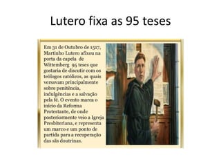 Lutero fixa as 95 teses
 