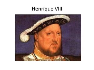 Henrique VIII
 
