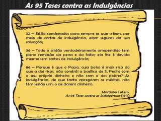 As 95 Teses contra as Indulgências
 