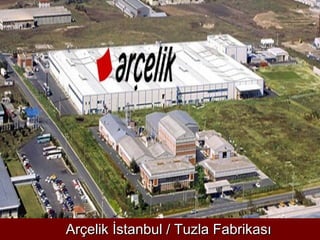 Arçelik İstanbul / Tuzla Fabrikası
 