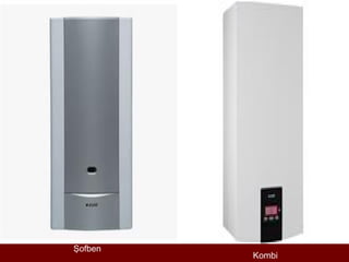 Şofben
         Kombi
 