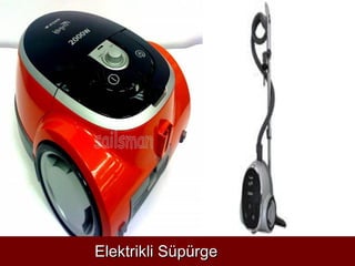 Elektrikli Süpürge
 