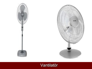 Vantilatör
 