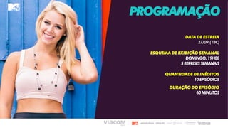 PROGRAMAÇÃO
DATA DE ESTREIA
27/09 (TBC)
ESQUEMA DE EXIBIÇÃO SEMANAL
DOMINGO, 19H00
5 REPRISES SEMANAIS
QUANTIDADE DE INÉDITOS
10 EPISÓDIOS
DURAÇÃO DO EPISÓDIO
60 MINUTOS
 