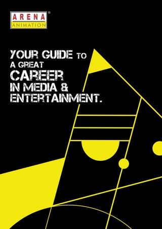 Your guide to
a great
career
in Media &
Entertainment.
 