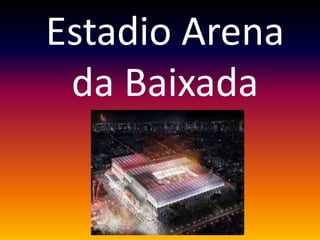 Estadio Arena
da Baixada
 