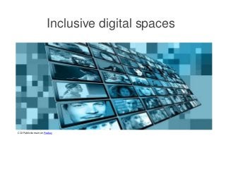 Inclusive digital spaces
CC0 Public domain on Pixabay
 