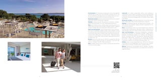 38 39
HotelPARKPLAZAbelvederemedulin
QR - video
Hotel Park Plaza
Belvedere Medulin
Accommodation: 427 contemporary styled guest rooms are thoughtfully
equipped with a range of four-star amenities, including LCD TV, mini
bar, air-conditioning, safe deposit box, non-smoking rooms and luxuri-
ous bathroom amenities. Most of the rooms have balconies.
Restaurants and bars: spacious restaurant overlooking the sea, lobby &
aperitif bar, Pool bar & Restaurant Lungomare
Meetings: 4 medium halls (30-150 seats) and 1 cinema hall – all featur-
ing the latest technology in a hi-tech, sophisticated environment.
Relax: spa & wellness centre including outdoor swimming pool and one
heated indoor pool (both with sea water), whirlpools, sauna's, traditional
and sport massage, relax zone, beauty centre, fitness and trim room
Sports and entertainment: 6 grass football pitches, tennis, multi-pur-
pose pitch for basketball, handball, football, beach volleyball, running
track with four lanes and throwing areas, boccia, table tennis, mini golf,
bicycle rental, hiking trails, horseback riding, water sports (surfing, div-
ing centre with a diving school, rent a boat, jet ski …) Daily and evening
animation for children (Mini Club) and adults, organized by Arenaturist
animation team – A2
Beaches: beach with a total area of 1,050 m2 is equipped with 230 new
sunbeds (single & double use) with sun umbrellas, Lungomare’s Bar
service on  the beach, free Wi-fi, Bijeca sand beach
Other: free WIFI, parking, shops, bus station connecting the hotel with the
city centre and local villages
 