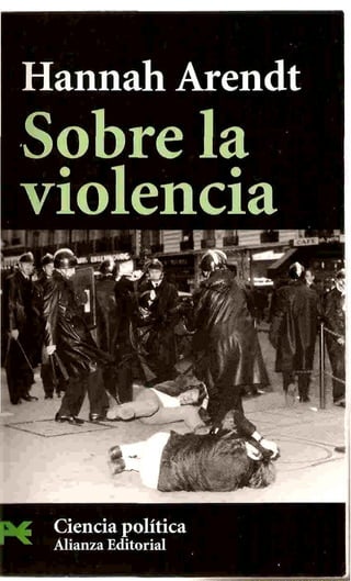 Arendt, hannah   sobre la violencia