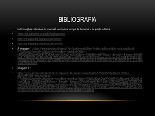 BIBLIOGRAFIA
• Informações retirados do manual «um novo tempo de história » da porto editora
• https://pt.wikipedia.org/wiki/Anglicanismo
• http://pt.wikipedia.org/wiki/Calvinismo
• http://pt.wikipedia.org/wiki/Luteranismo
• A imagem 1 : https://www.google.pt/search?q=flagelantes&client=firefox-a&hs=ari&rls=org.mozilla:pt-
PT:official&channel=sb&source=lnms&tbm=isch&sa=X&ei=-
nGCU5aQG8LH0QX874CYCA&ved=0CAgQ_AUoAQ&biw=1366&bih=657#facrc=_&imgdii=_&imgrc=8ihNl83
VoE_TJM%253A%3Bb0QbvH_TC94B9M%3Bhttp%253A%252F%252Fveja.abril.com.br%252F231298%252
Fimagens%252Freligiao7.jpg%3Bhttp%253A%252F%252Fveja.abril.com.br%252F231298%252Fp_070.html
%3B350%3B201
• Imagem 2 :
• https://www.google.pt/search?q=a+fogueira+da+santa+inquisi%C3%A7%C3%A3o&client=firefox-
a&hs=R4i&rls=org.mozilla:pt-
PT:official&channel=sb&source=lnms&tbm=isch&sa=X&ei=F3WCU83qKOWW0QWf94CoBg&ved=0CAgQ_A
UoAQ&biw=1366&bih=657#facrc=_&imgdii=_&imgrc=QFvb36hdip64RM%253A%3B3KHQXZdsLYC3EM%3B
http%253A%252F%252Fupload.wikimedia.org%252Fwikipedia%252Fcommons%252F8%252F80%252FInq
uisi%2525C3%2525A7%2525C3%2525A3o.jpg%3Bhttp%253A%252F%252Fpt.wikipedia.org%252Fwiki%25
2FInquisi%2525C3%2525A7%2525C3%2525A3o%3B450%3B334
 
