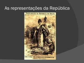 As representações da República
 