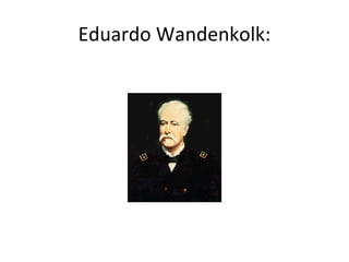 Eduardo Wandenkolk:
 