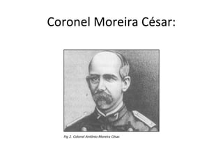 Coronel Moreira César:
 