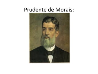 Prudente de Morais:
 