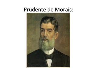 Prudente de Morais:
 