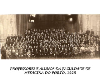 PROFESSORES E ALUNOS DA FACULDADE DE MEDICINA DO PORTO, 1925