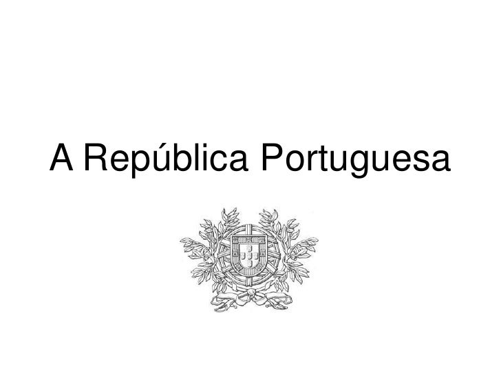 A república portuguesa A república portuguesa