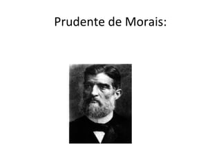 Prudente de Morais:
 