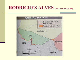 RODRIGUES ALVES (15/11/1902-15/11/1906)
 
