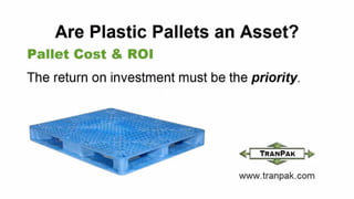 Are Plastic Pallets an Asset? - TranPak
