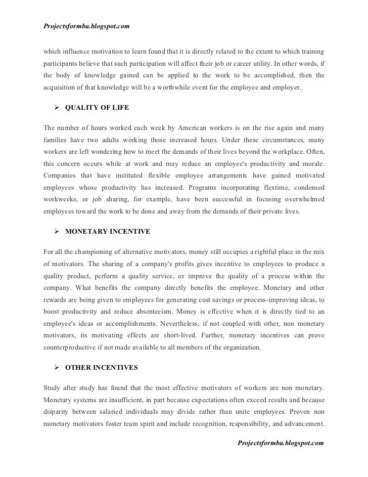 report on employees motivation applied in A study on employee motivation chapter: 1 introduction introduction towards project report on motivation the efficiency of a person depends on two factors, firstly, the level of ability to do a certain work, secondly, the willingness to do the work. report on employees motivation applied in A study on employee motivation chapter: 1 introduction introduction towards project report on motivation the efficiency of a person depends on two factors, firstly, the level of ability to do a certain work, secondly, the willingness to do the work.