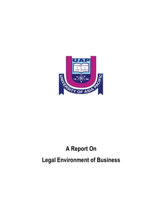 A Report On
Legal Environment of Business
 